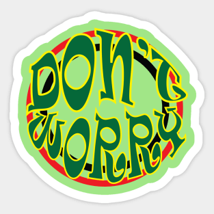 Dont Worry Sticker